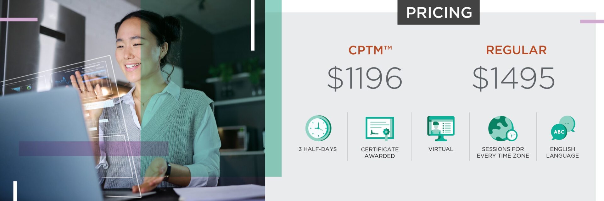 AI Essentials for Training Managers Certificate Home AI Essentials for Training Managers Certificate: 3-Half Days, Certificate Awarded, Virtual, Sessions for Every Time Zone, English Language. Cost: $1196 for CPTMs or $1495