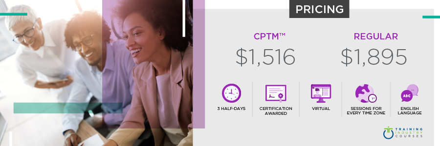 Agile Certification for HR and L&D Home Agile Certification for HR and L&D: 3-Half Days, Certificate Awarded, Virtual, Sessions for Every Time Zone, English Language. Cost: $1196 for CPTMs or $1495