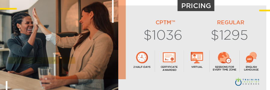 Training Needs Assessment Certificate Home Training Needs Assessment Certificate: 2-Half Days, Certificate Awarded, Virtual, Sessions for Every Time Zone, English Language. Cost: $1036 for CPTMs or $1295